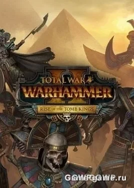 Total War: WARHAMMER 2 Rise of the Tomb Kings