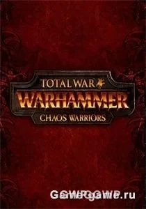 Total War: WARHAMMER - Chaos Warriors